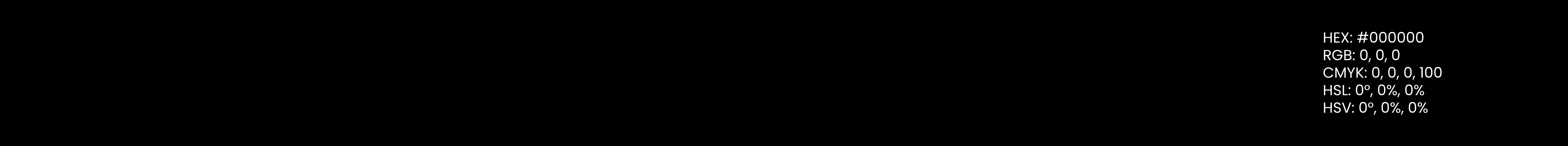 Remotehands - Colorpalette 4; HEX #000000; RGB 0, 0, 0; CYMK 0%, 0%, 0%, 100%; HSL 0, 0%, 0%; HSV 0, 0%, 0%